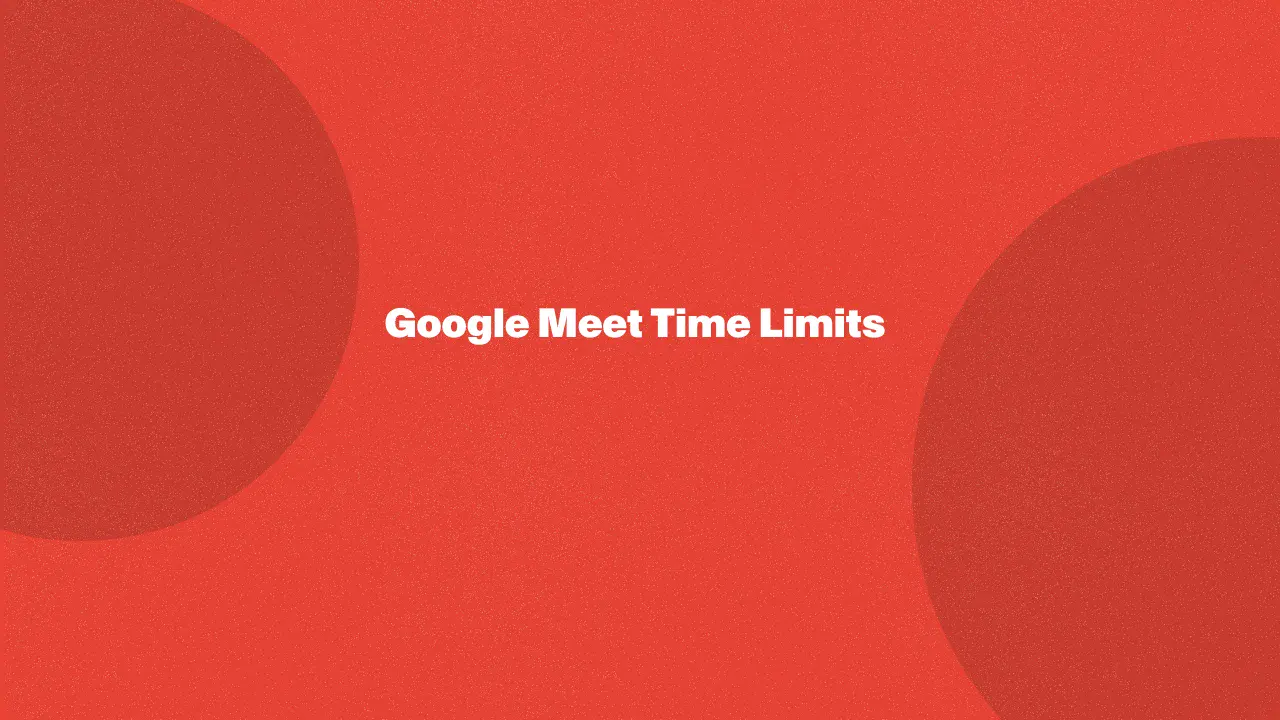 google meet time limit